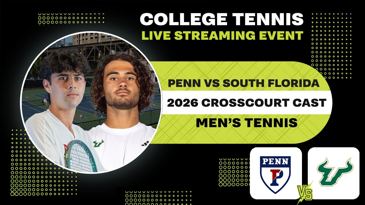 SOUTH FLORIDA at PENN | Men's College Tennis [CrossCourt Cast]