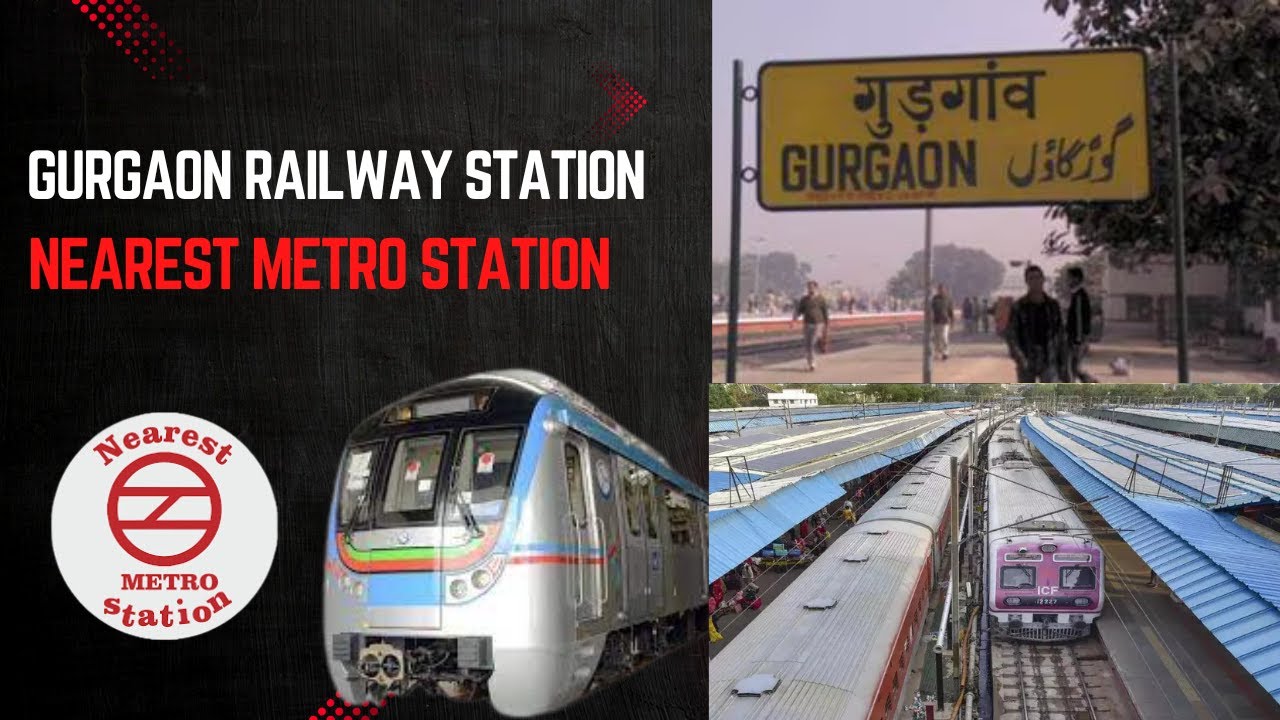 Gurgaon Railway Station Nearest Metro Station - Nearest Metro To Gurugram Railway Station