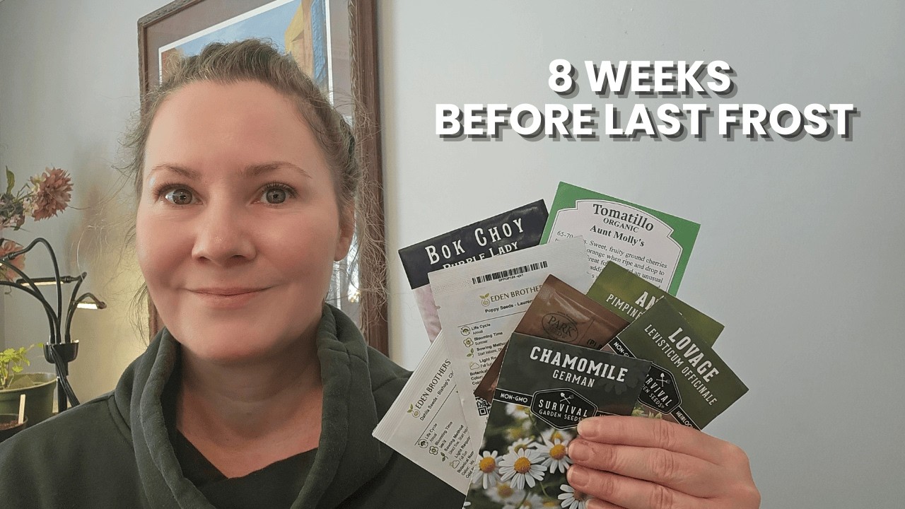 Seed Starting: 8 Weeks Before Last Frost