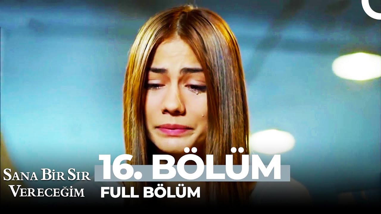 Sana Bir Sır Vereceğim 16. Bölüm