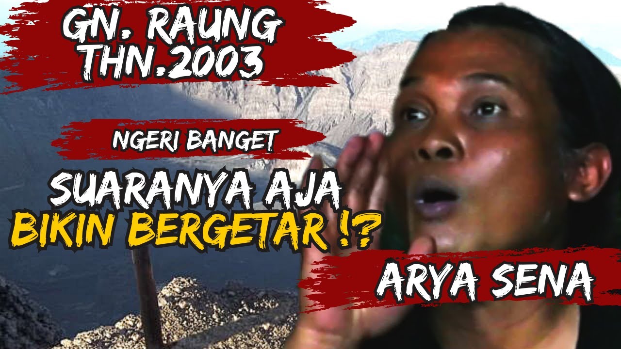 NEKAT!!! NAIK GUNUNG RAUNG CUMA BERDUA || KISAH MISTIS PENDAKIAN GUNUNG RAUNG ARYASENA 2003