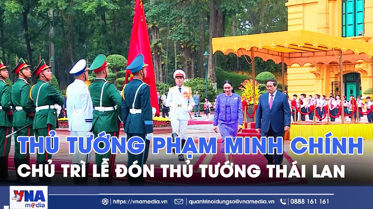 Thủ tướng Phạm Minh Chính chủ trì Lễ đón Thủ tướng Thái Lan Paetongtarn Shinawatra - VNA