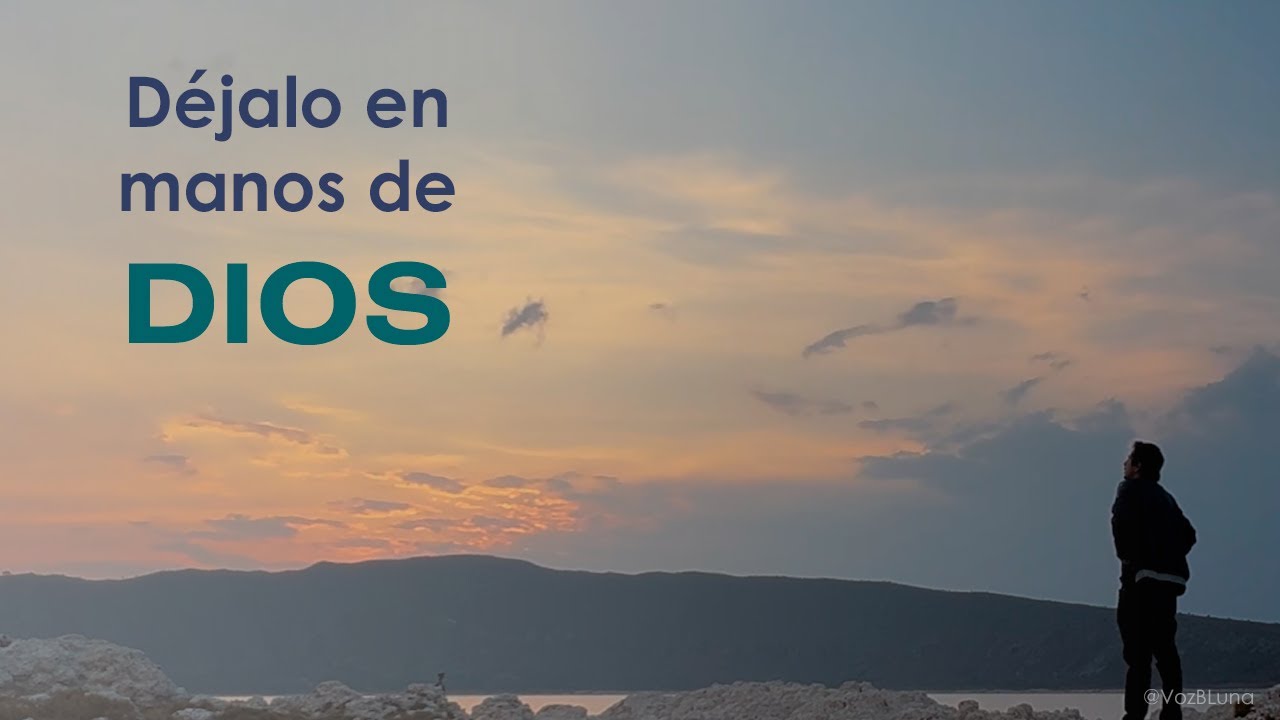 Déjalo en manos de Dios - Reflexión