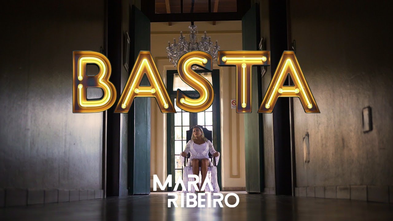 Mara Ribeiro - Basta (CLIPE OFICIAL)