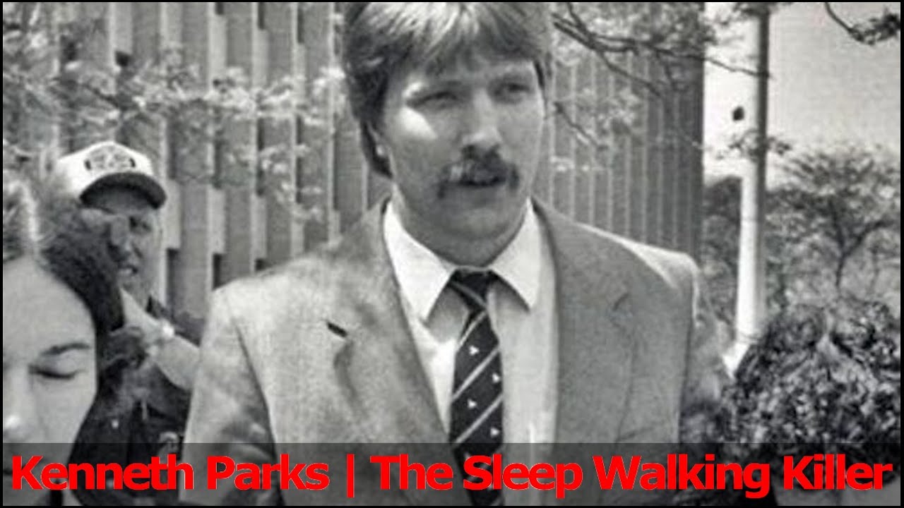 Kenneth Parks murdered his mother in-law while sleep walking