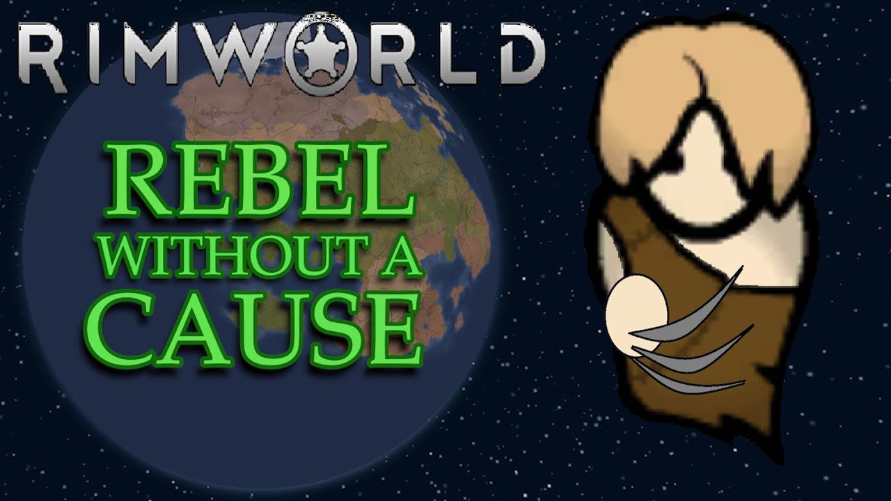 Rebel Without A Cause: Rimworld S2ep3