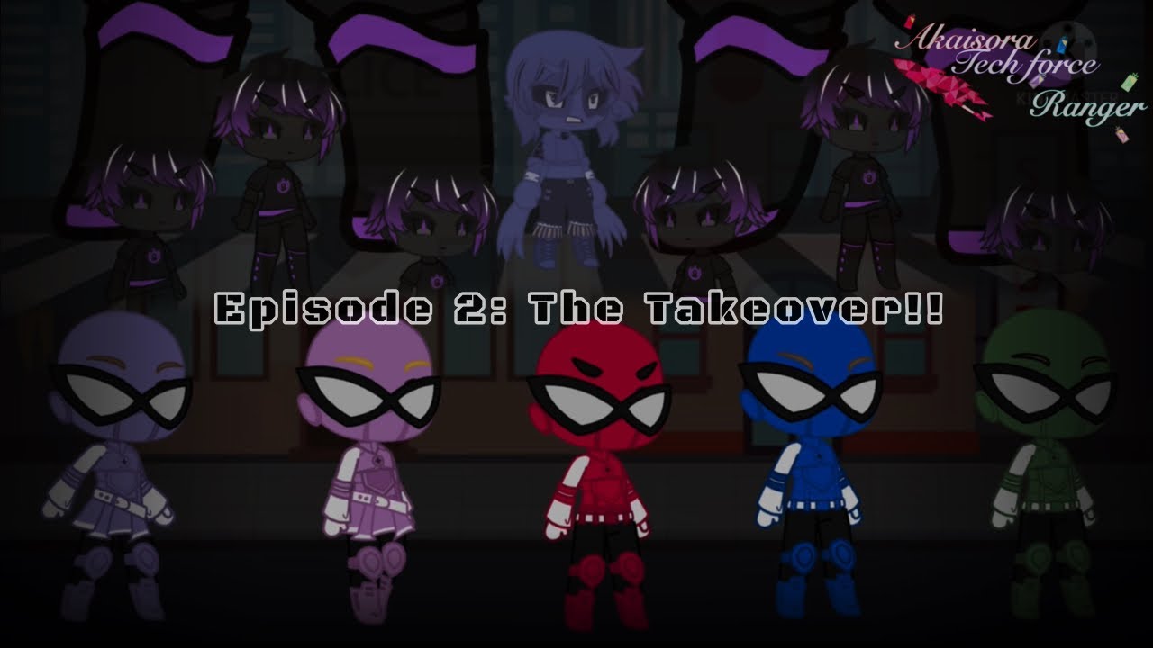 Episode 2:The Takeover!! | Power Rangers TechForce| Gacha Club