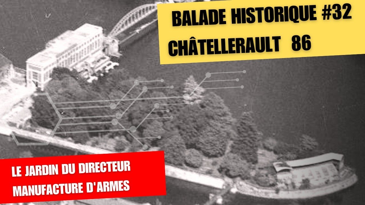 #32 Le jardin du directeur de la manufacture d'armes de Châtellerault - balade historique