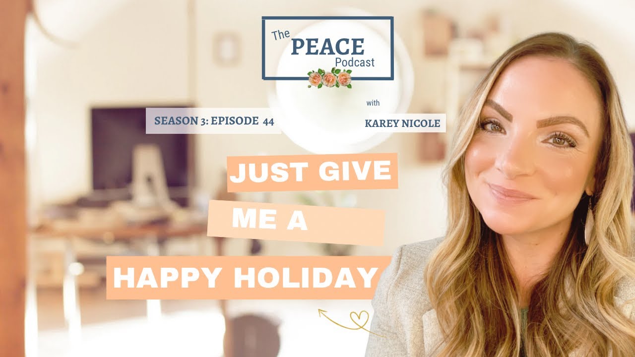 S3EP44: Just Give Me A Happy Holiday… whatever that looks like 