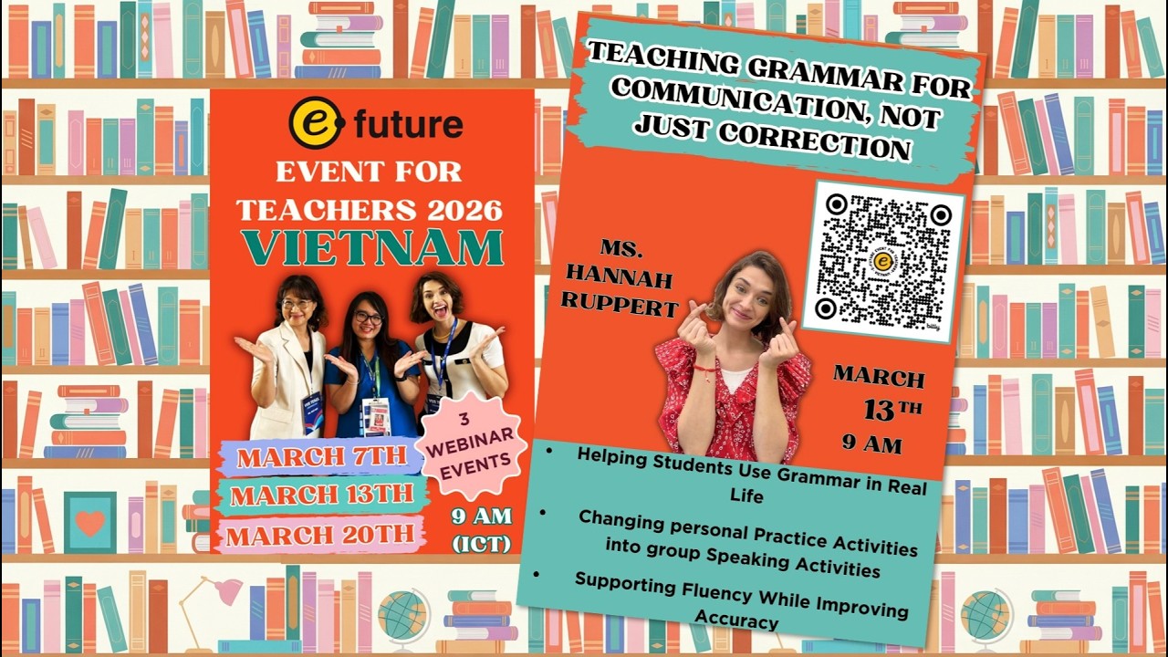 e-future Event for Teachers 2026 (Vietnam) - Teaching Grammar for Communication, Not Just Correction