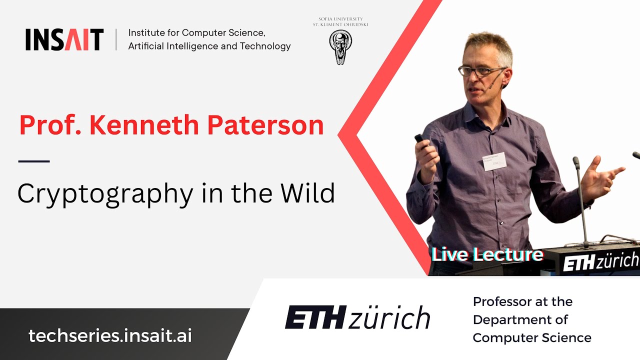 INSAIT Tech Series: Prof. Kenneth Paterson - Cryptography in the Wild