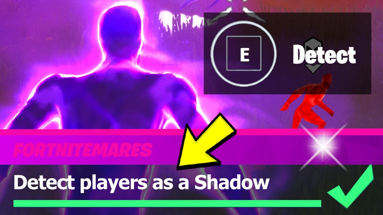 Detect players as a Shadow (Fortnite Fortnitemares Challenges)
