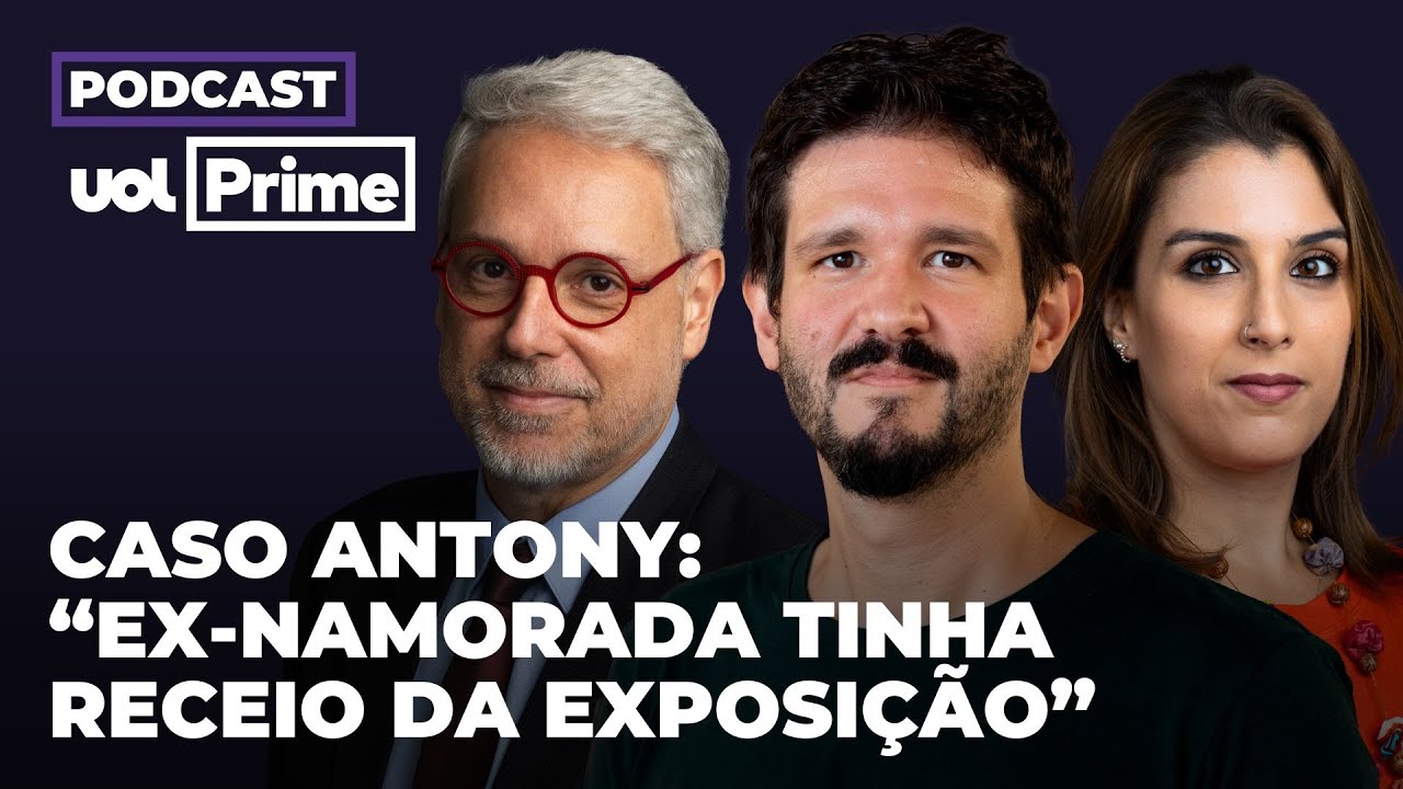 Caso Antony: 'a mulher que denuncia um homem se torna alvo de dúvidas' | Podcast UOL Prime #11