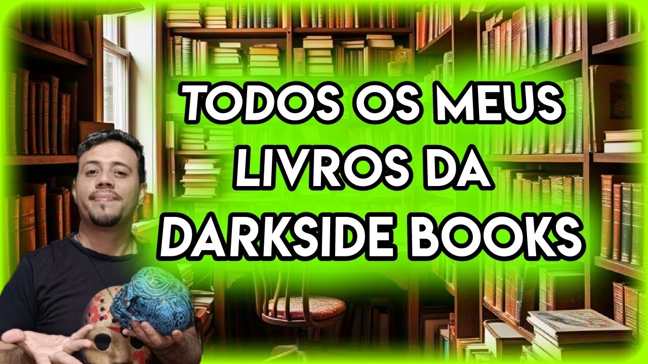 TODOS OS MEUS LIVROS DA DARKSIDE BOOKS.