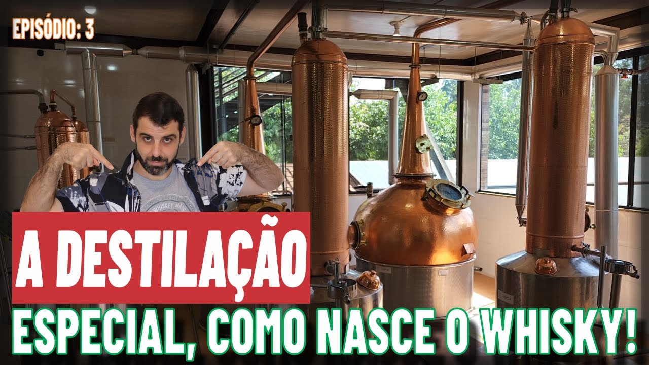 Especial como nasce o whisky! A destilação EP3