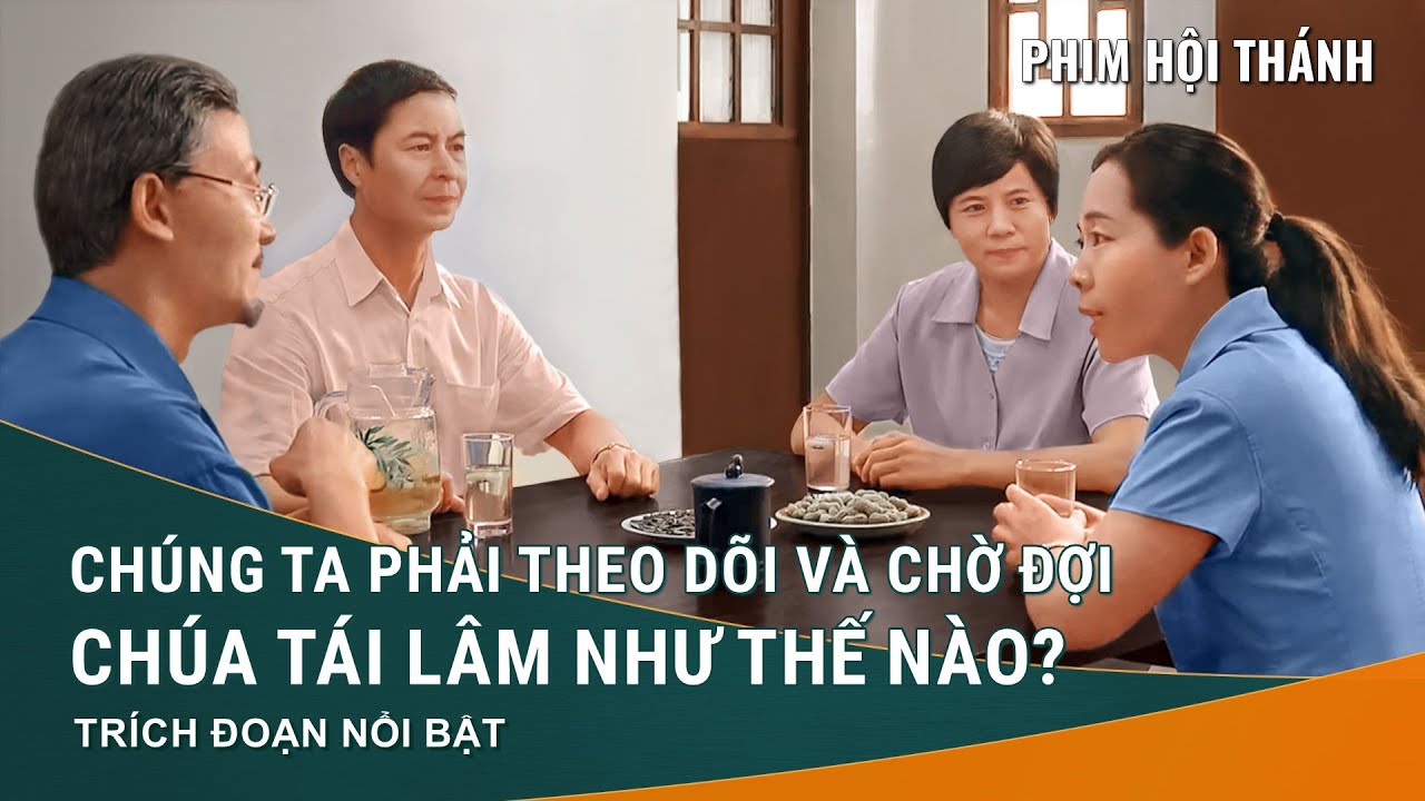 Phim Phúc Âm | Chúng ta phải theo dõi và chờ đợi Chúa tái lâm như thế nào? (Trích đoạn nổi bật)