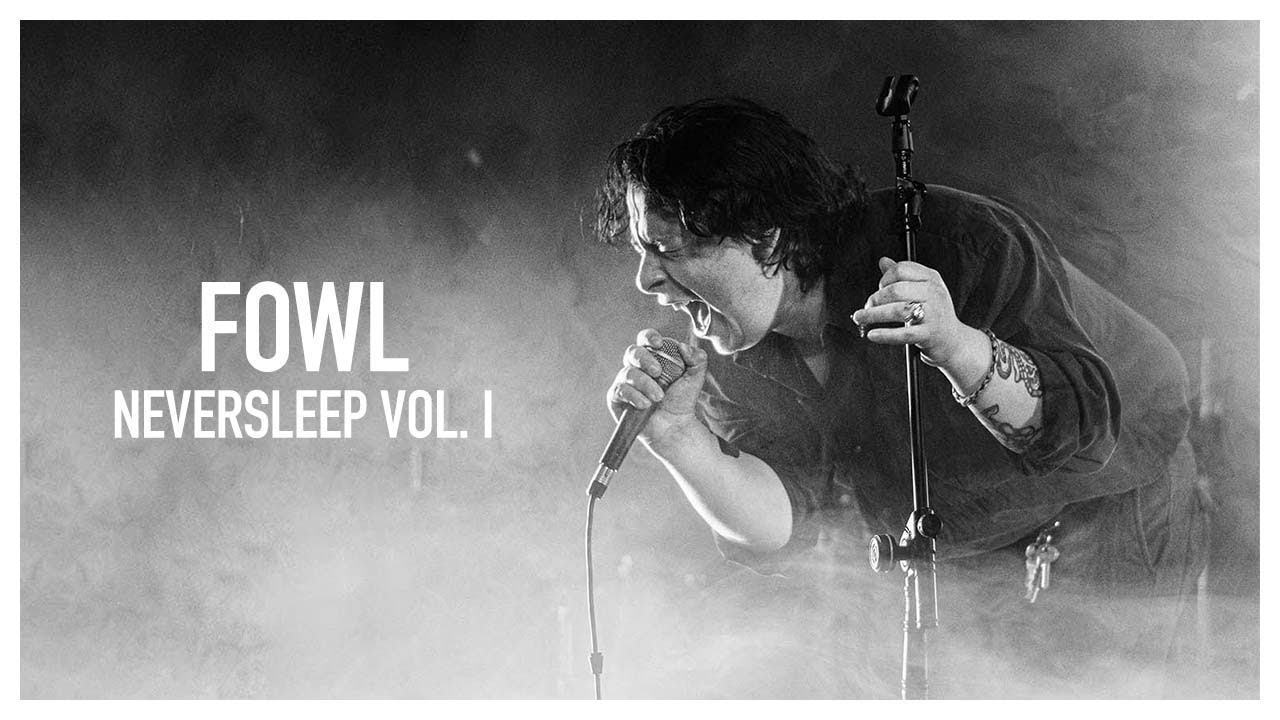 FOWL - LIVE SESSION [NEVERSLEEP VOL.I]