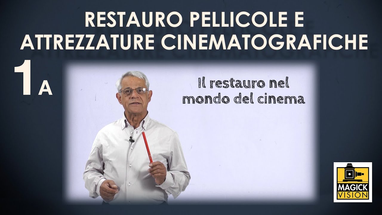 Corso di restauro cinematografico 1 - INTRODUZIONE - Il restauro nel cinema