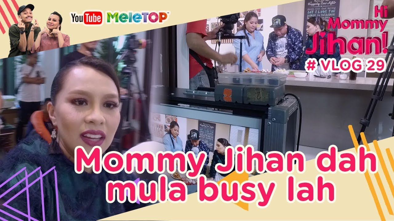 Hi Mommy Jihan Vlog #29 | Mommy Jihan dah mula busy lah