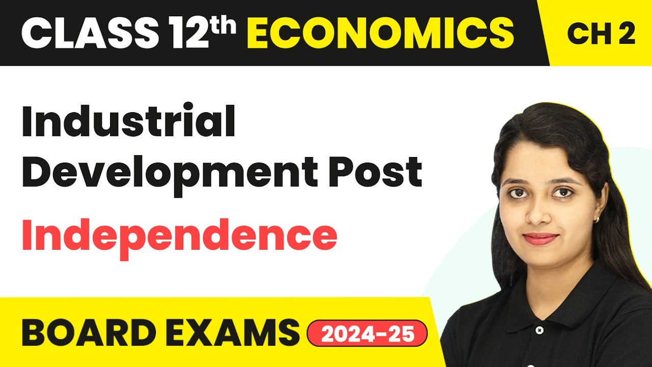 Industrial Development Post Independence | Class 12 Economics Chapter 2 | CBSE 2025-26