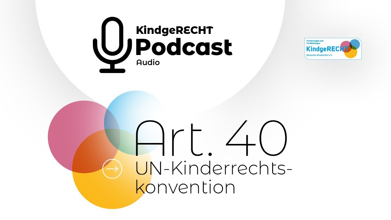 Podcast KindgeRECHT Art 40 UN KRK