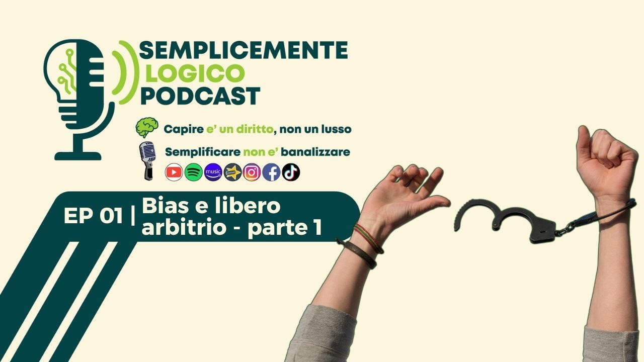 Semplicemente Logico Podcast - Ep 01 | Bias e libero arbitrio - parte 1
