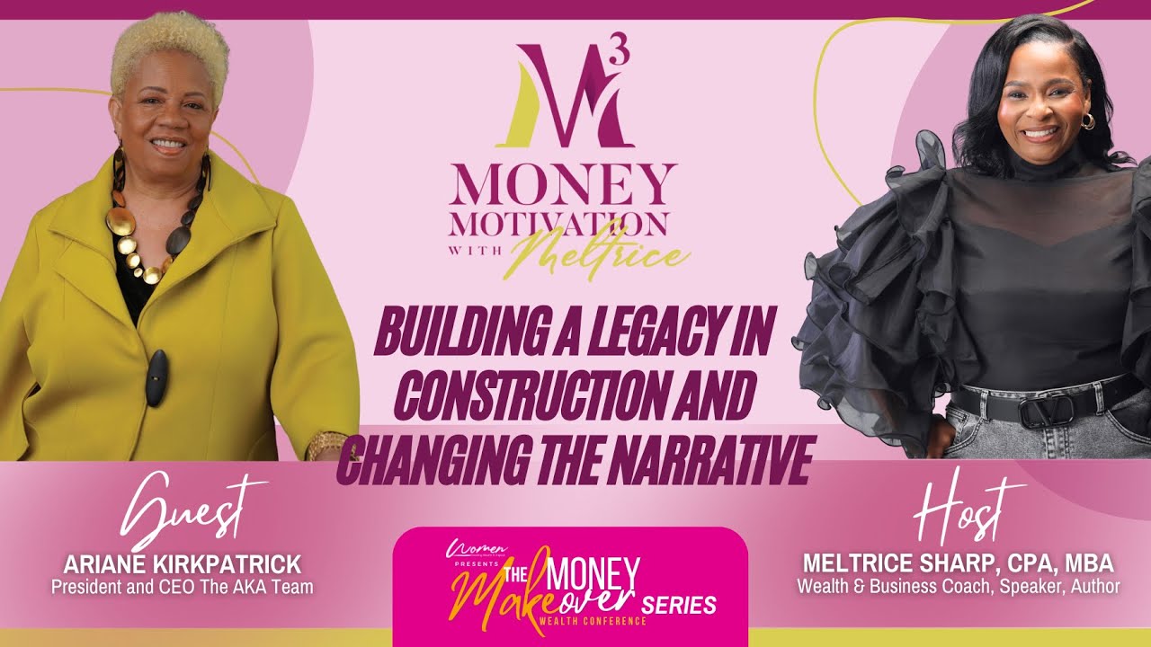 Building a Legacy in Construction & Changing the Narrative: Ariane Kirkpatrick