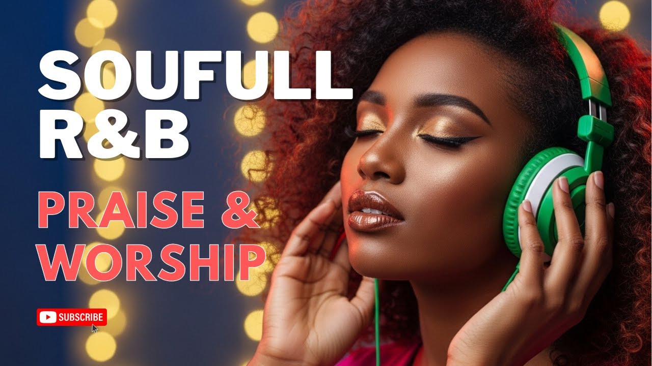 Soothing R&B Gospel 2025 | Modern Christian Praise & Worship Songs