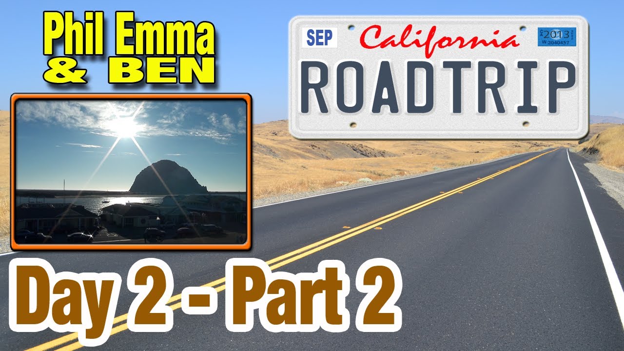 California Road Trip 2013 - Day 2 - (2 of 2) - Morro Bay