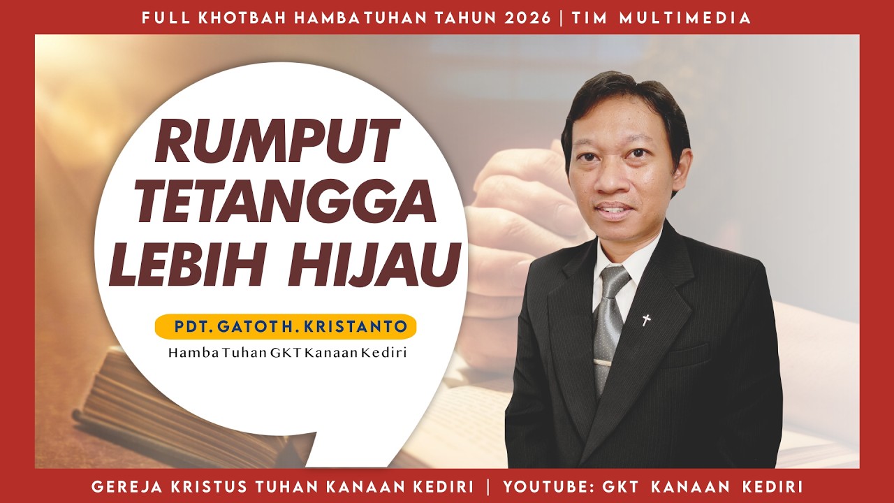 [FULL KHOTBAH] Rumput Tetangga Lebih Hijau - Pdt. Gatot H. Kristanto