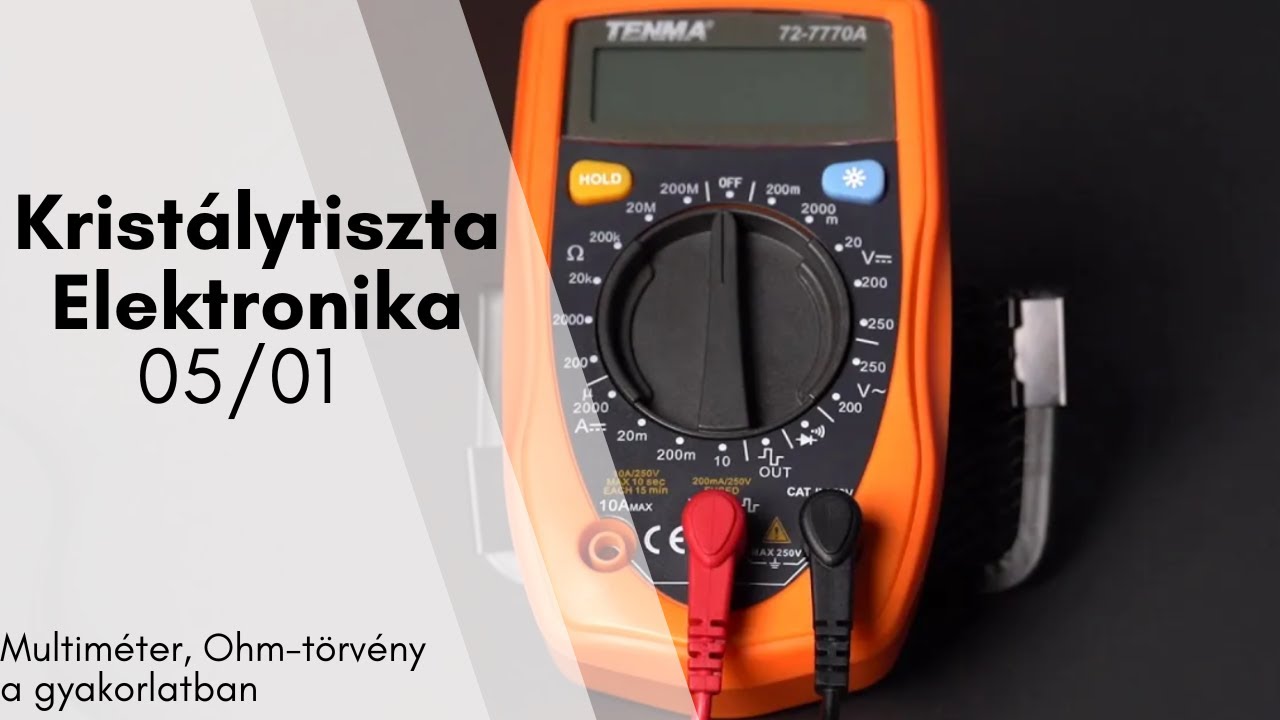 05/01 Multiméter, Ohm-törvény a gyakorlatban – A multiméter
