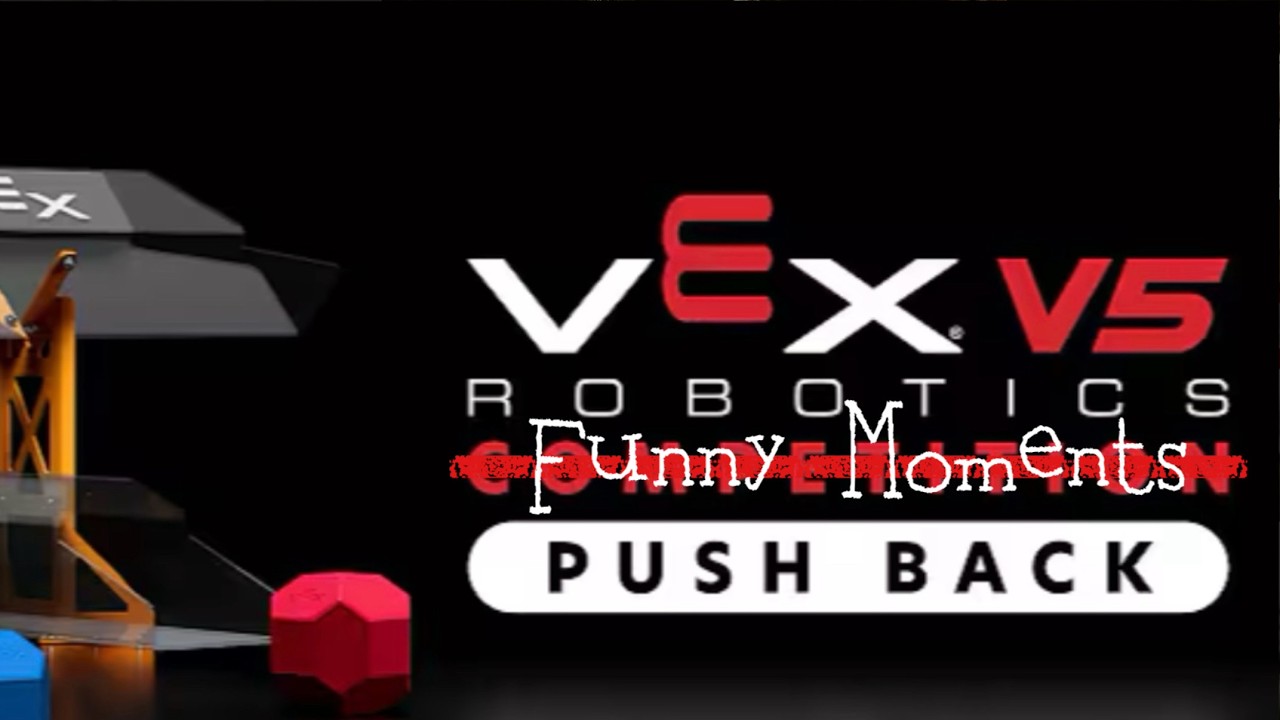 Vex V5RC | 2025-2026 Push Back Season Funny Moments