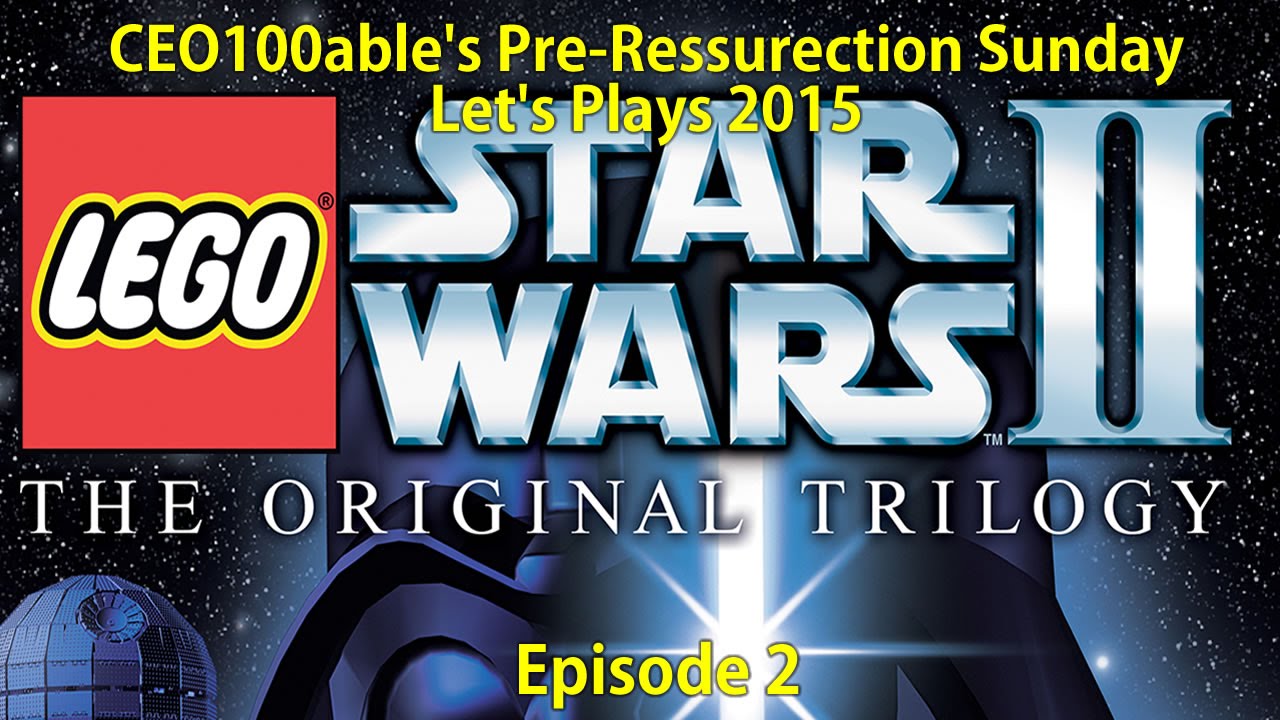 CEO100able's Pre-Resurrection Sunday Let's Plays (2015) - Episode 2: Lego Star Wars II