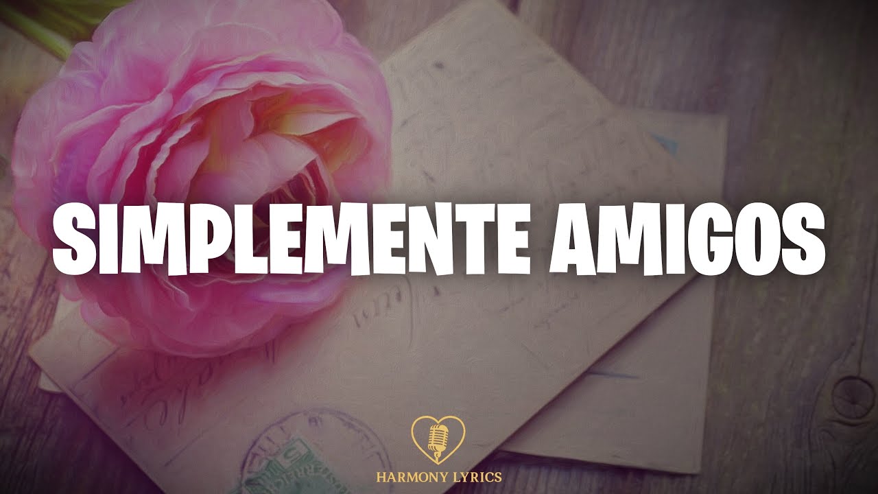 Ana Gabriel - Simplemente Amigos (Letra)