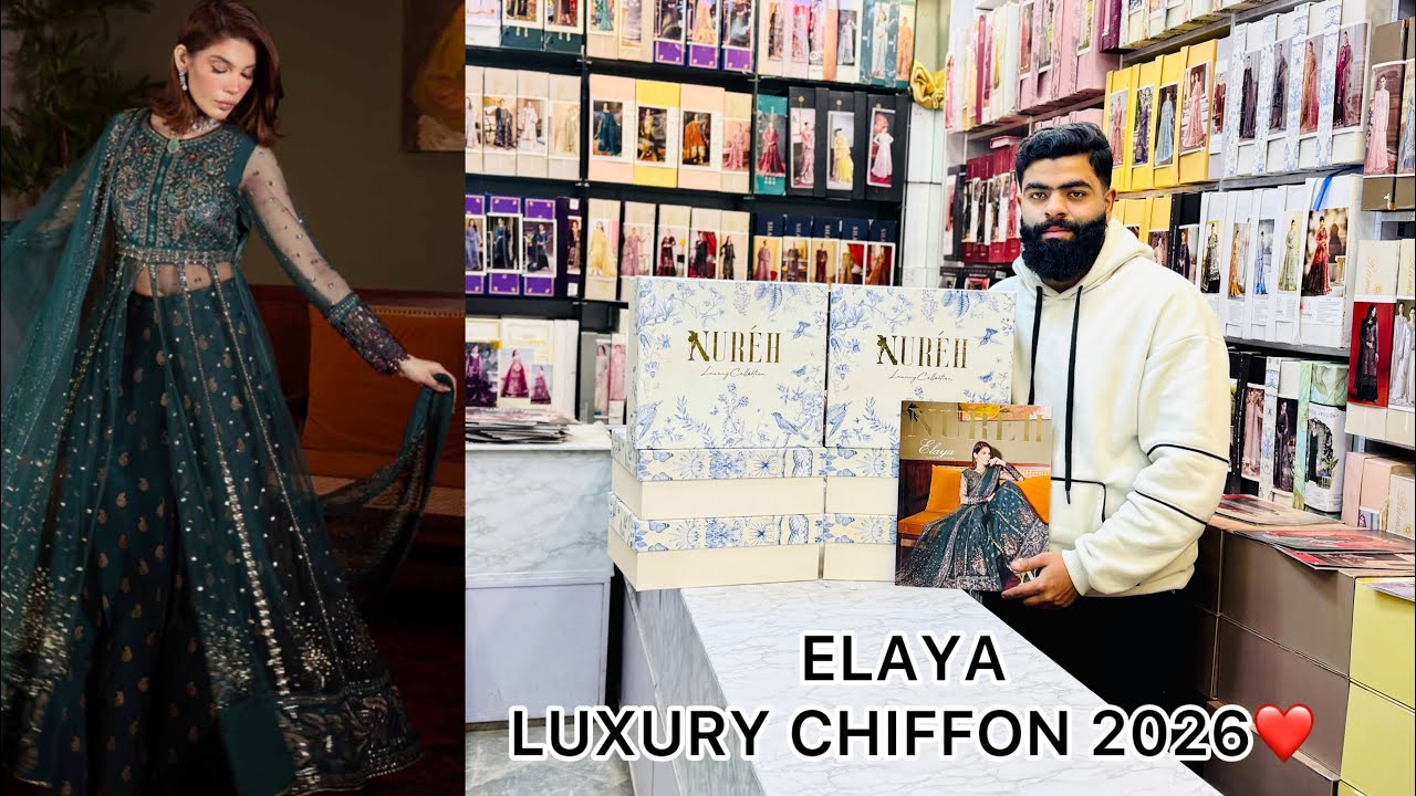 NUREH ELAYA LUXURY CHIFFON COLLECTION BY NUREH 2026 | UNSTICHTED DESIGNER WEDDING COLLECTION 2026