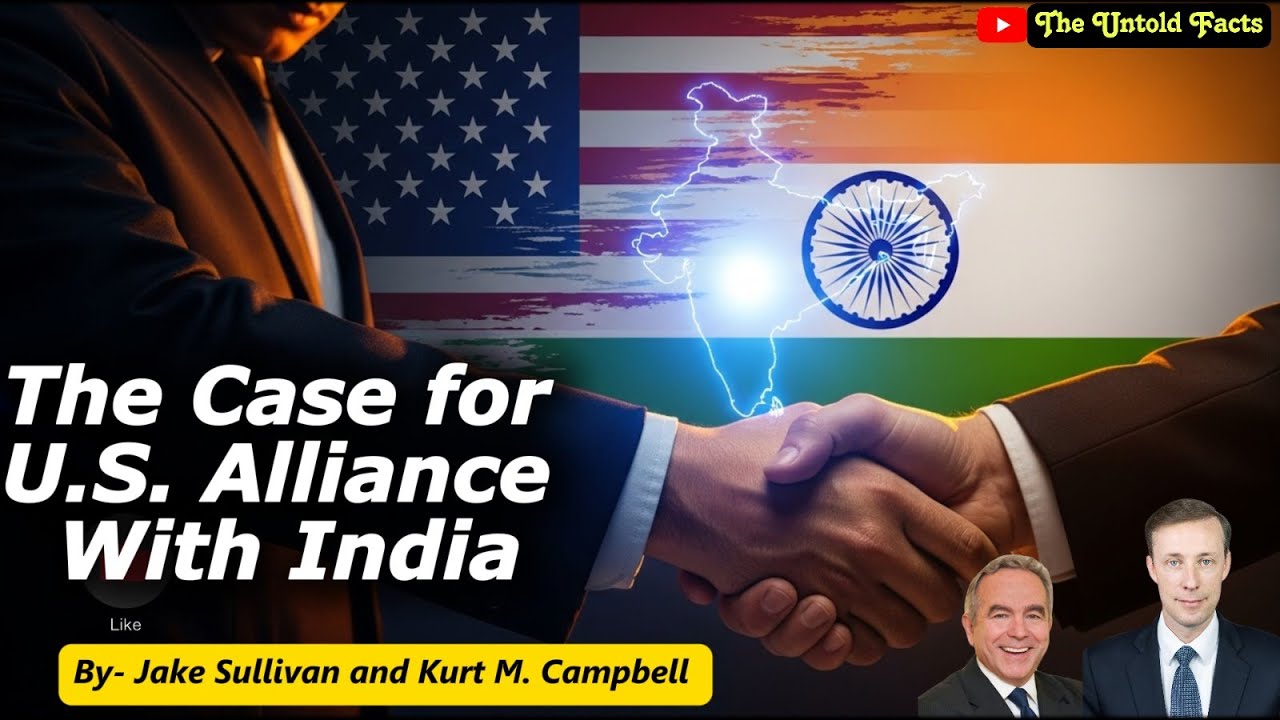 The Case for a U.S. Alliance With India |  Jake Sullivan and  Kurt M. Campbell and