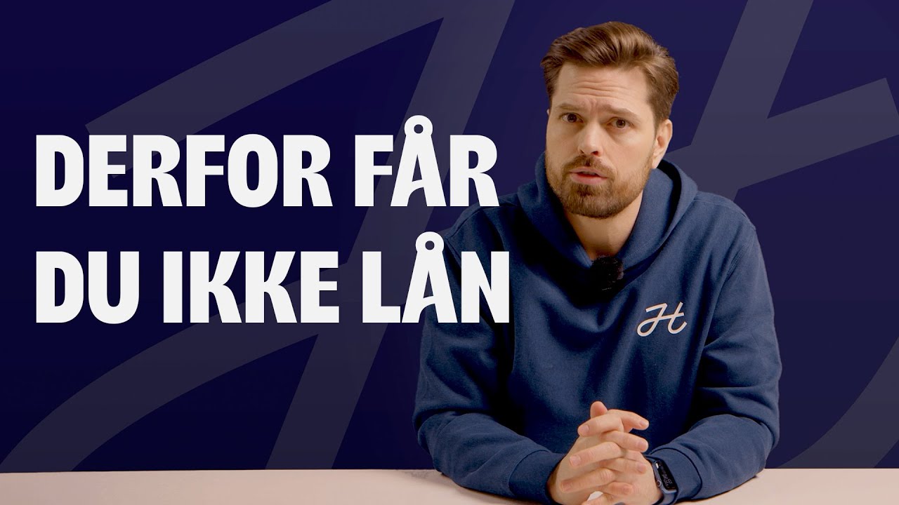 Derfor f&aring;r du ikke l&aring;n