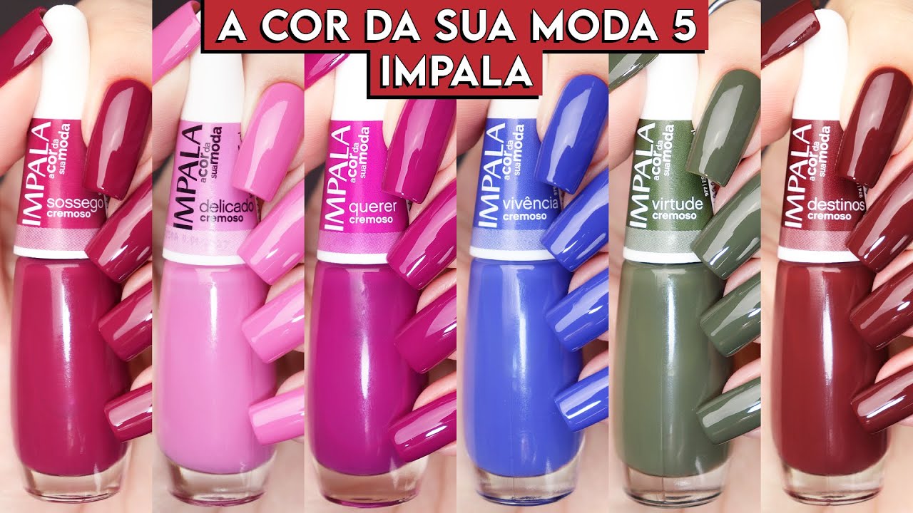 Coleção A COR DA SUA MODA 5 da IMPALA | Resenha e COMPARAÇÕES de esmaltes