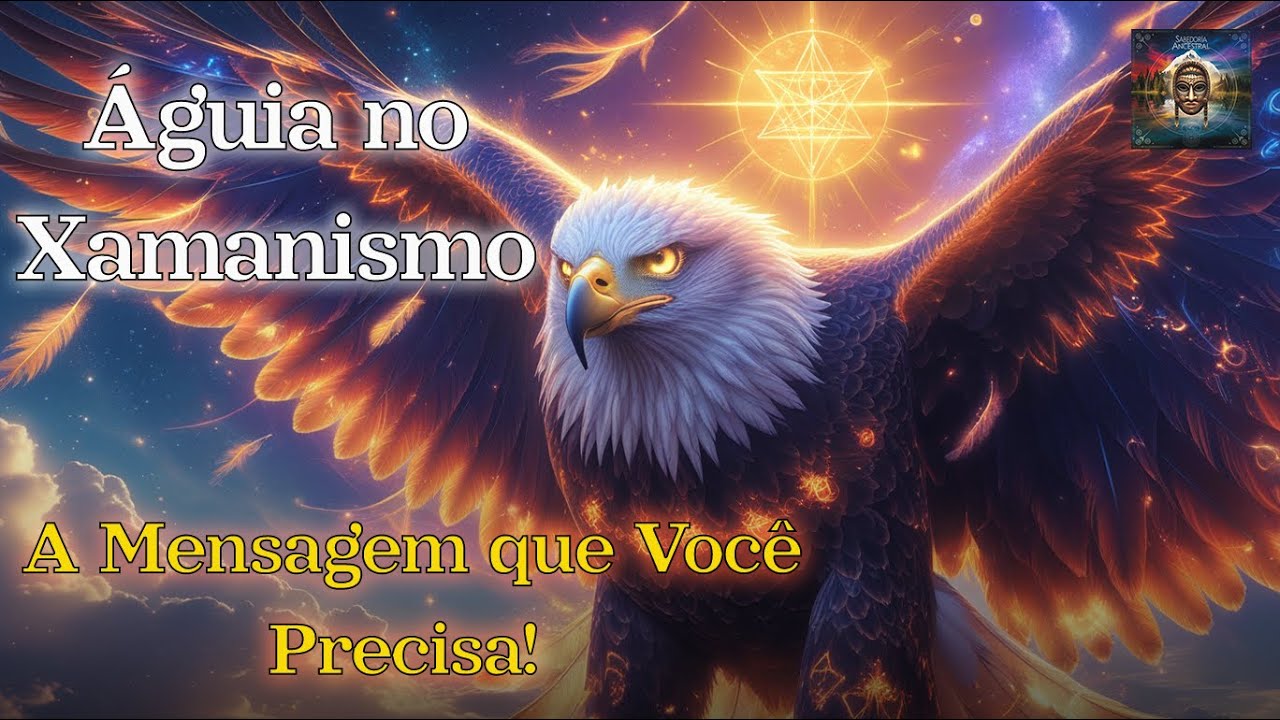 Animal de Poder Águia – Como Despertar sua Visão e Transformar sua Vida!