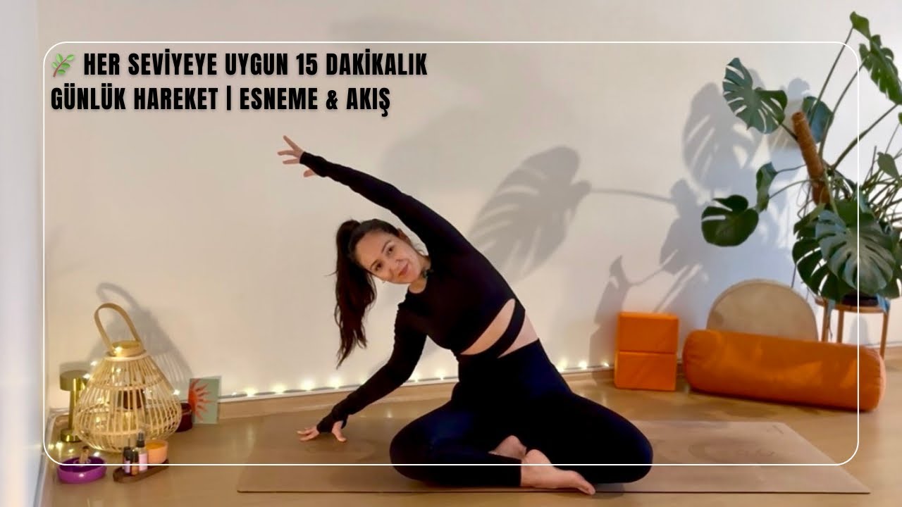 Her Seviyeye Uygun 15 Dakikalık Günlük Hareket | Esneme & Akış