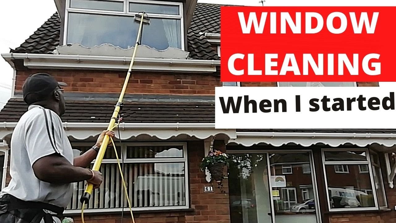 WINDOW CLEANING How I started window cleaning.