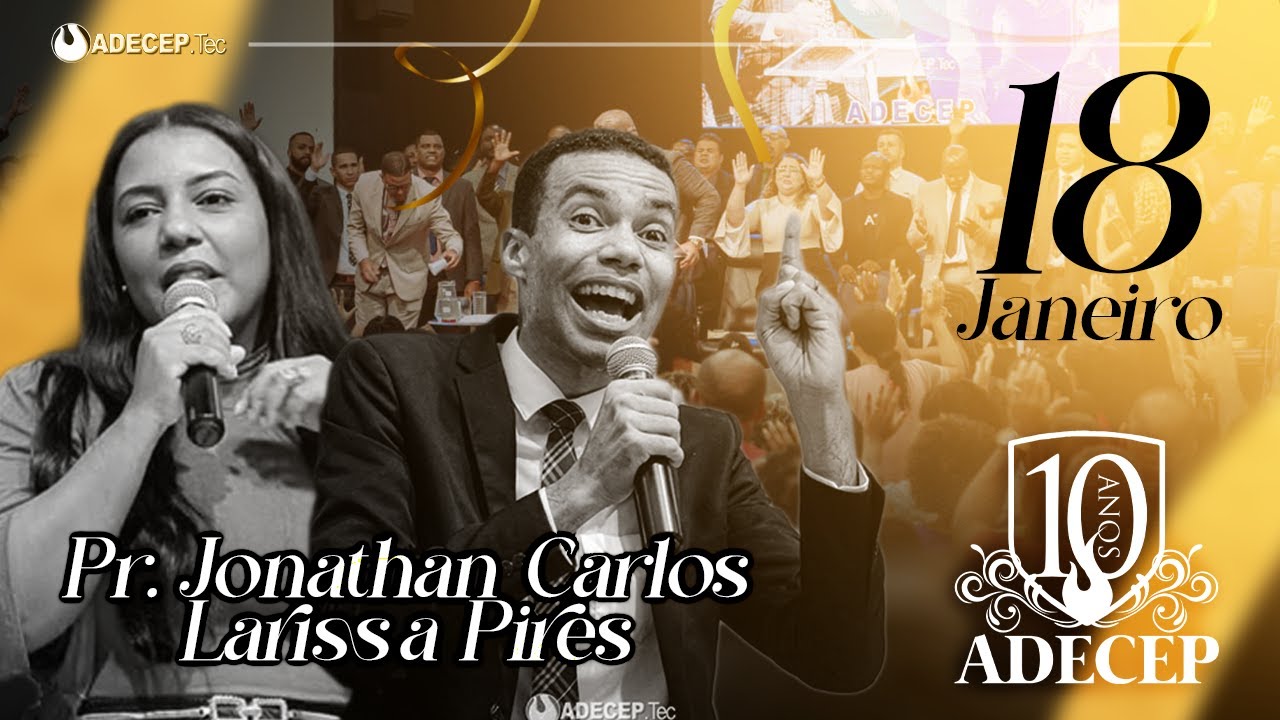 5ºDia | Larissa Pires e Pr. Jonathan Carlos #ADECEP10anos