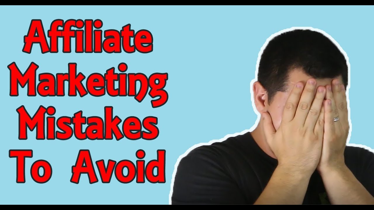 Affiliate Marketing For Beginners - 5 Mistakes Affiliate Marketers MUST Avoid
