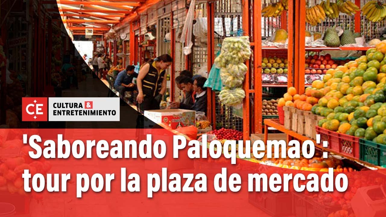 'Saboreando Paloquemao': recorrido por la plaza de mercado, premiado internacionalmente