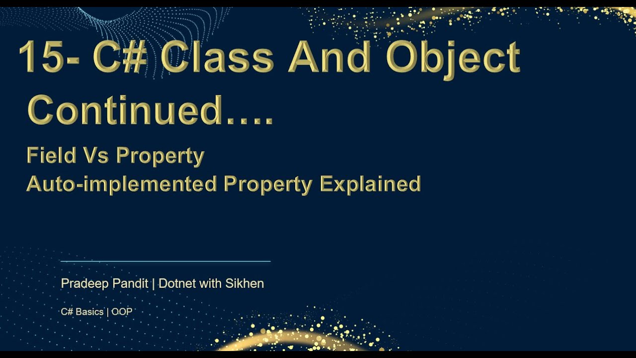 C# Field Vs Property | Auto-Implemented Property | C# Basic for Beginners | Learn C# Step by Step