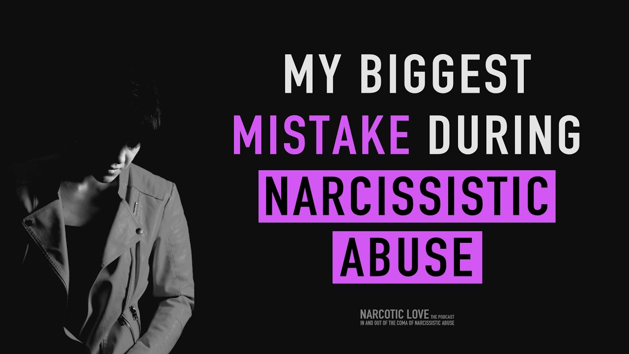 My Biggest Mistake in my Relationship with a Malignant Narcissist (Narcissistic Abuse Awareness)