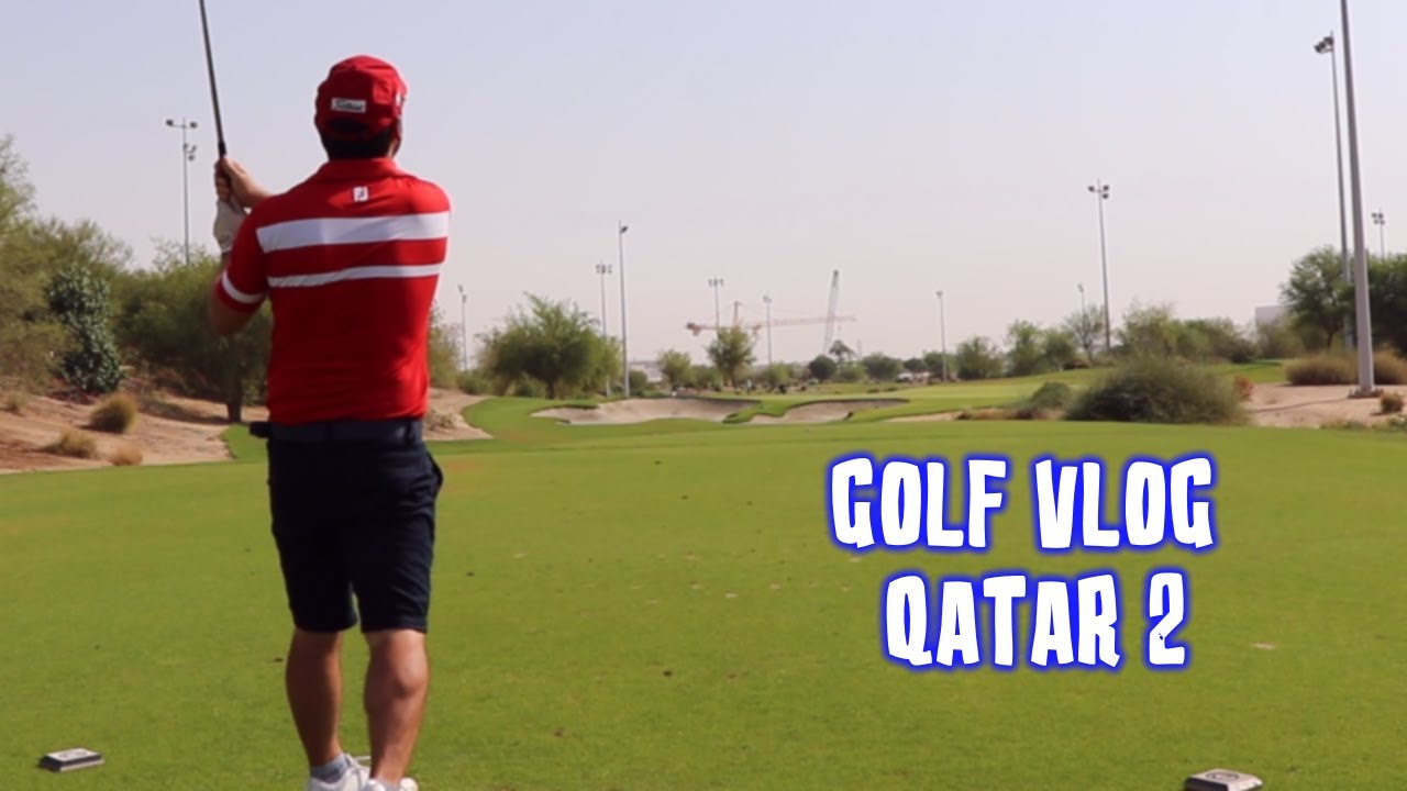Golf Vlog Qatar #2