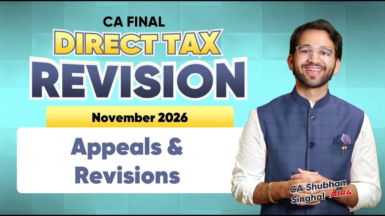 16 Appeals and Revision CA Final Direct Tax Scribble Revision- Sept'25 & Jan'26 | CA Shubham Singhal