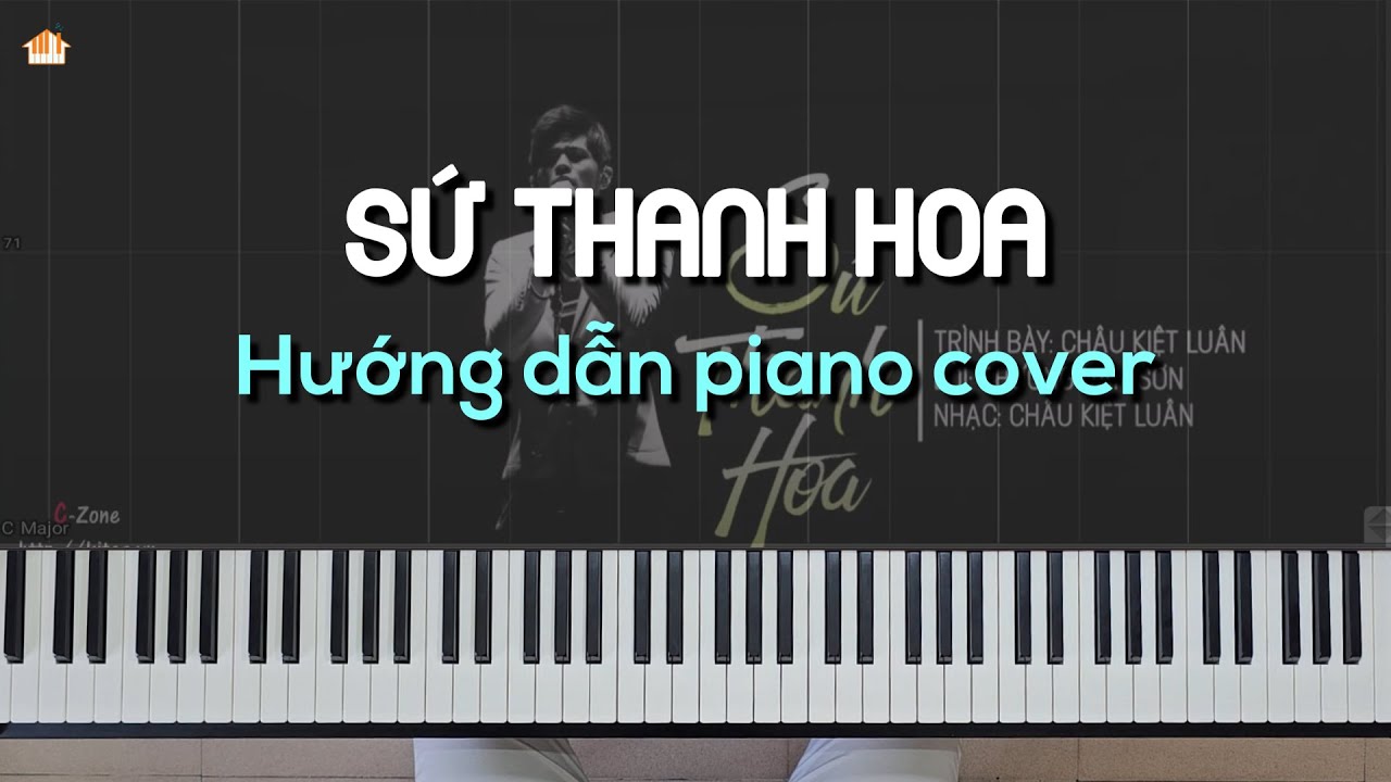 SỨ THANH HOA - HƯỚNG DẪN PIANO COVER - FREE SHEET - TỰ HỌC PIANO | PIANO TUTORIAL