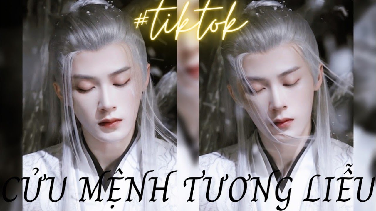 TỔNG HỢP TIKTOK CỬU MỆNH TƯƠNG LIỄU | ĐÀN KIỆN THỨ | TRƯỜNG TƯƠNG TƯ #3 #长相思 #dankienthu #tiktok
